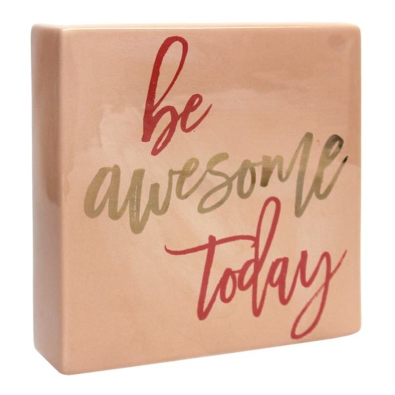 Be Awesome Today Ceramic Block Sign, 8″