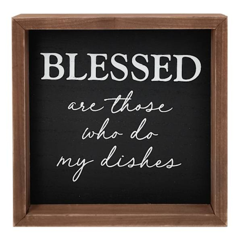 Blessed Are Those Who Do My Dishes Sign, 6″