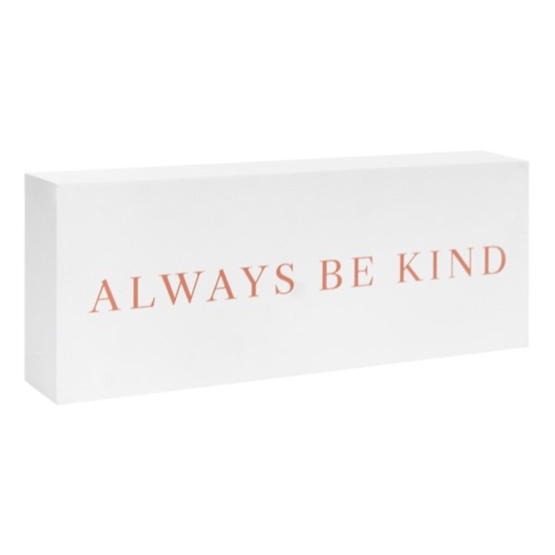 Always Be Kind Block Sign, 4×10