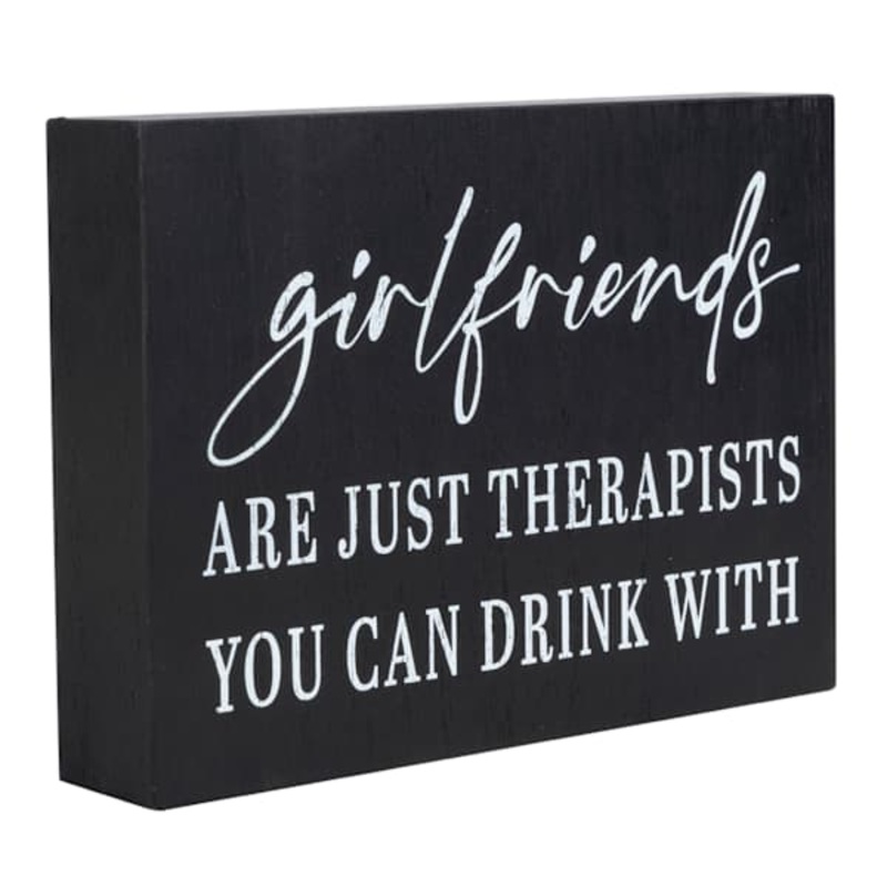 Girlfriends Are Just Therapists You Can Drink With Art Box, 5×7