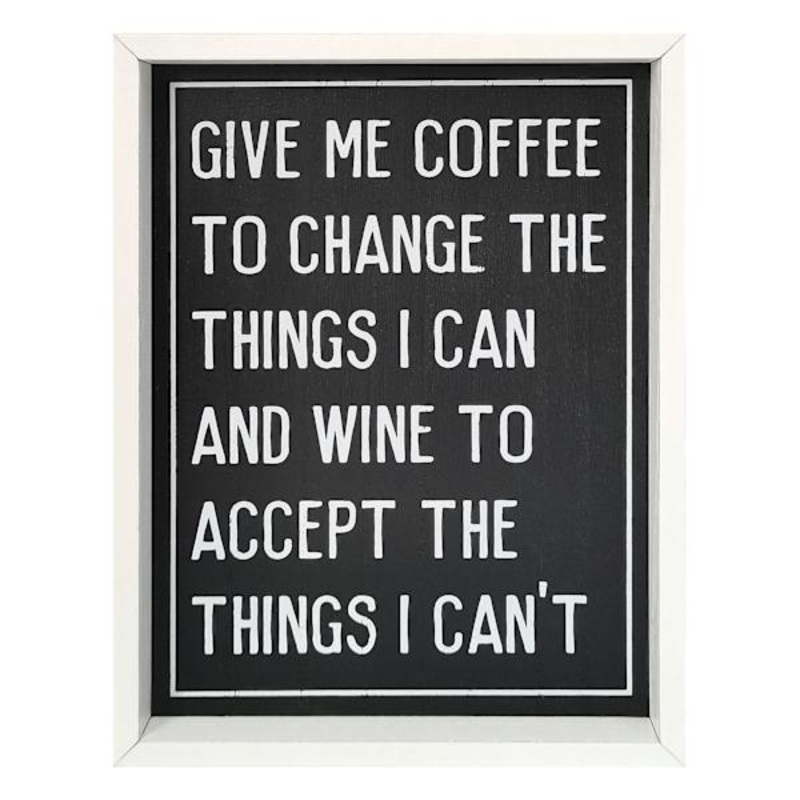 Give Me Coffee And Wine Sign, 7.5×10