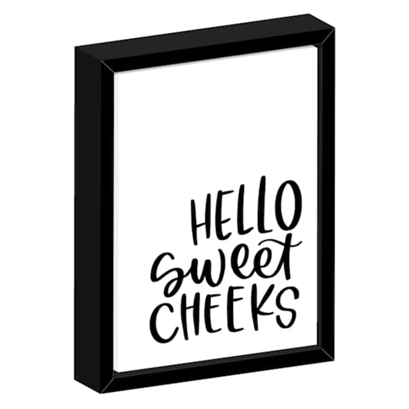 Hello Sweet Cheeks Tabletop Sign, 5×7