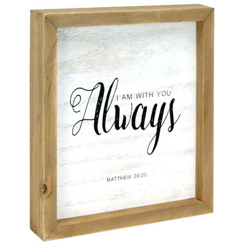 I Am with You Always Wood Framed Table Sign, 8×9