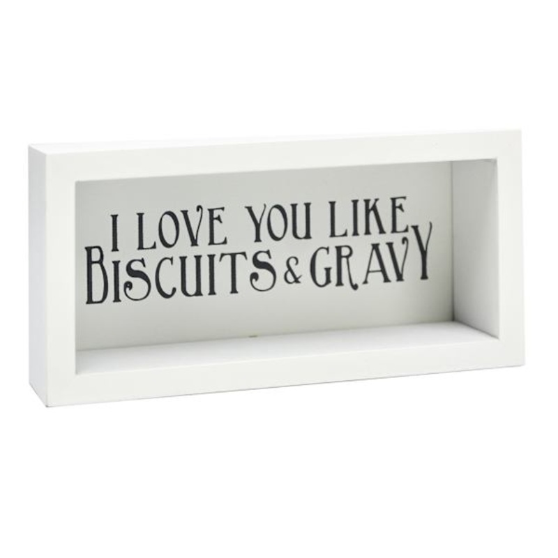 I Love You Like Biscuits & Gravy White Block Sign, 6×3