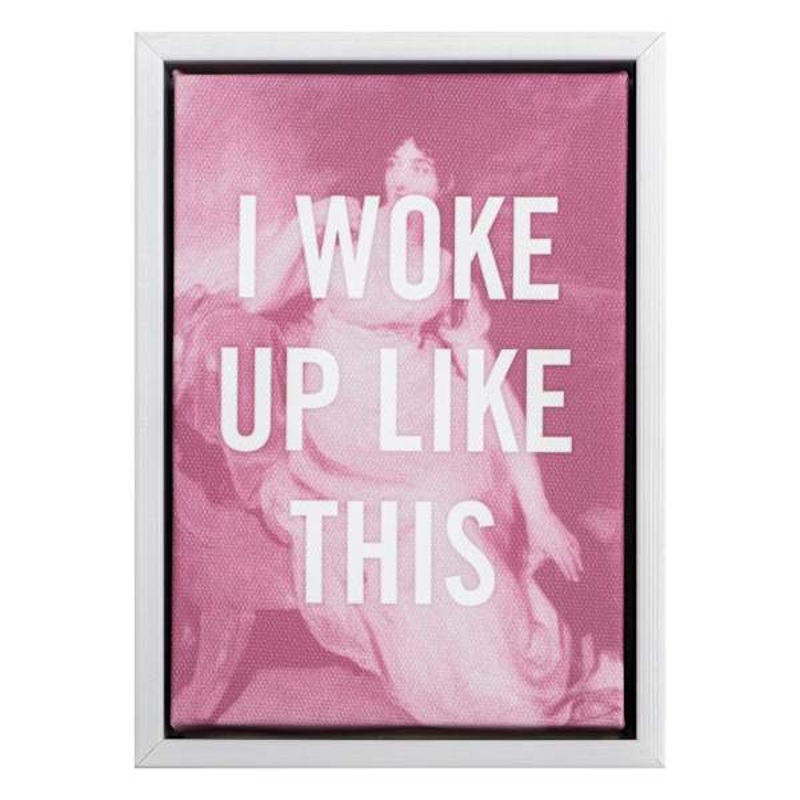 I Woke Up Like This Sign, 5×7