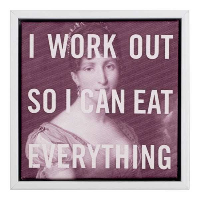I Work Out So I Can Eat Everything Sign, 6″