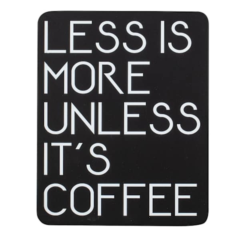 Less Is More Table Sign, 7×9