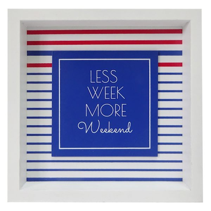 Less Week More Weekend Striped Block Sign, 8″