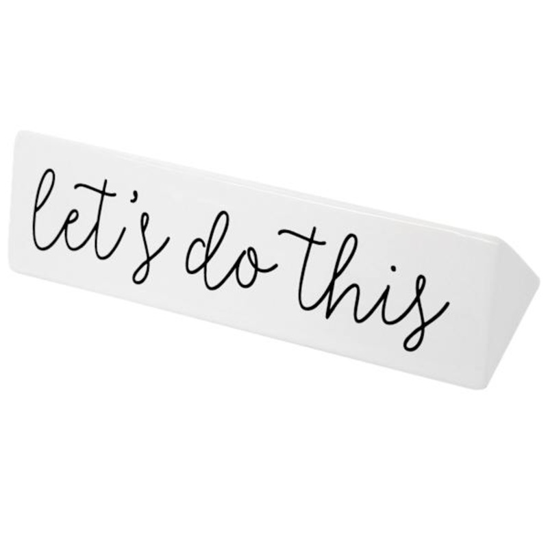 Let’s Do This Ceramic Triangle Block Sign, 7×2