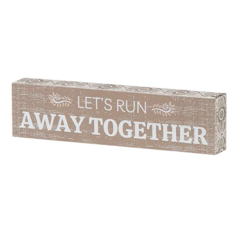 Let’s Run Away Together Block Sign, 12×3