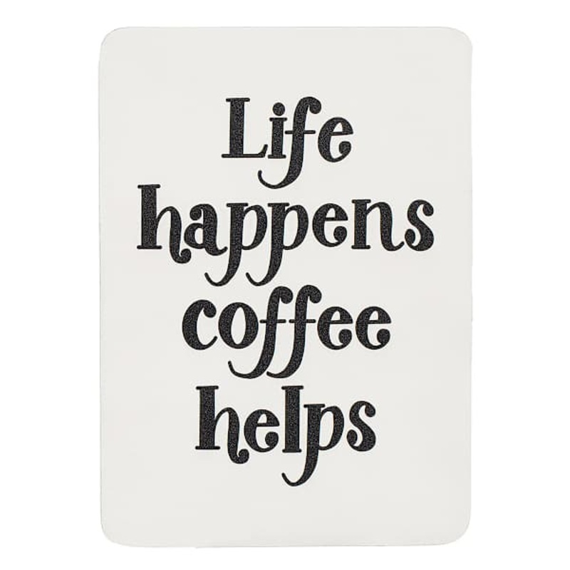 Life Happens Tabletop Sign, 6×8