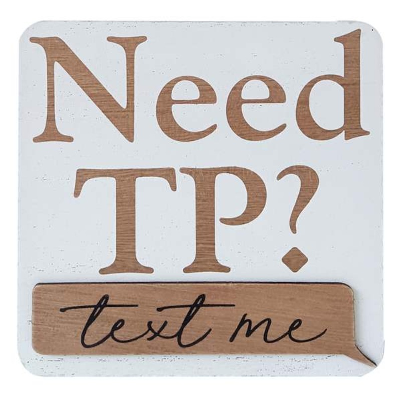 Need TP Sign, 6″