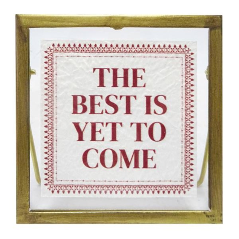 The Best Is Yet To Come Metal Table Sign, 4″