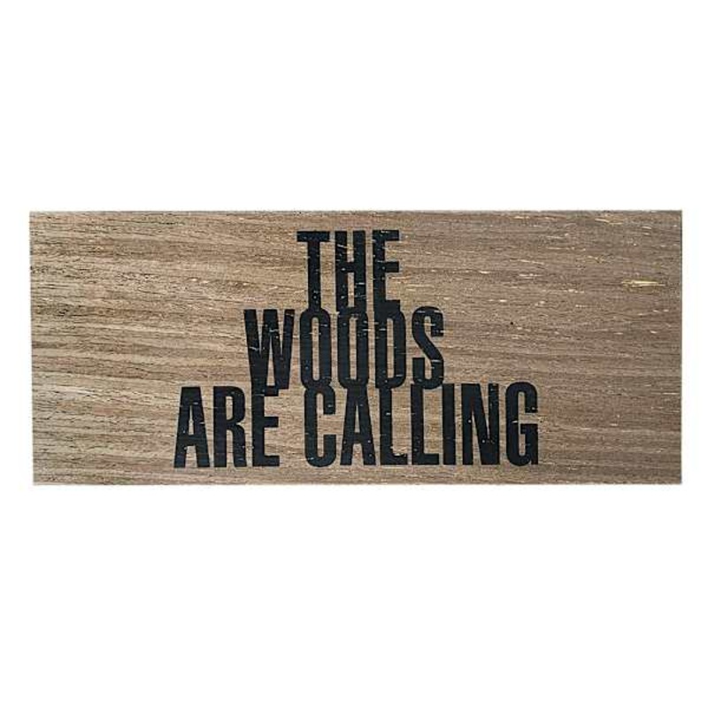 The Woods Are Calling Tabletop Sign, 10×4